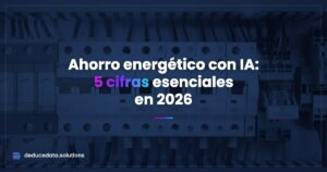 Ahorro energético con IA: 5 cifras esenciales en 2026