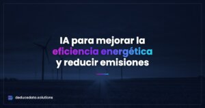 Estrategias de IA para Mejorar la Eficiencia Energética y Reducir Emisiones