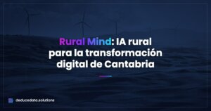 Rural Mind: Inteligencia Artificial Rural que Impulsa la Transformación Digital en Cantabria