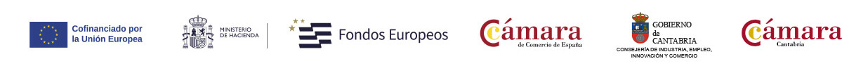 Cofinanciado por la Unión Europea, Ministerio de Hacienda, Fondos Europeos, Cámara de Comercio de España, Gobierno de Cantabria y Cámara de Comercio de Cantabria